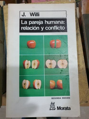 Libro:la Pareja Humana- Relacion Y Conflicto-j.willi