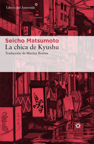 La Chica De Kyushu, De Seicho Matsumoto. Editorial Del Asteroide En Español