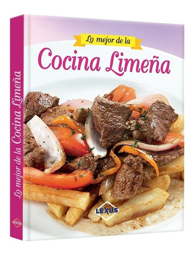 Libro Lo Mejor De La Cocina Limeña Recetas