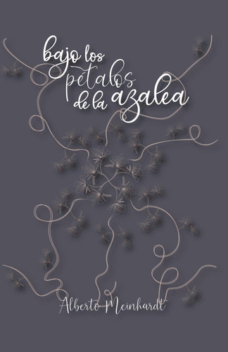Libro: Bajo Los Pétalos De La Azalea (spanish Edition)