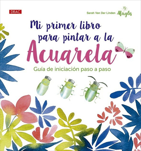 Sarah Van Der Linden - Mi Primer Libro Para Pintar A La Acua