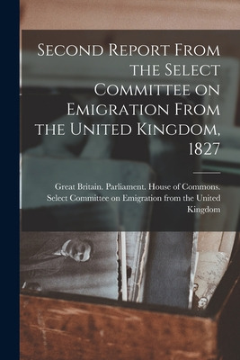 Libro Second Report From The Select Committee On Emigrati...