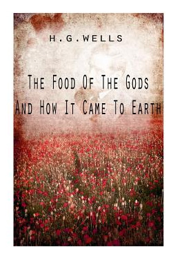 Libro The Food Of The Gods And How It Came To Earth - Wel...
