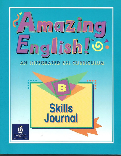 Amazing English! - Skills Journal B - An Integrated Esl Curr