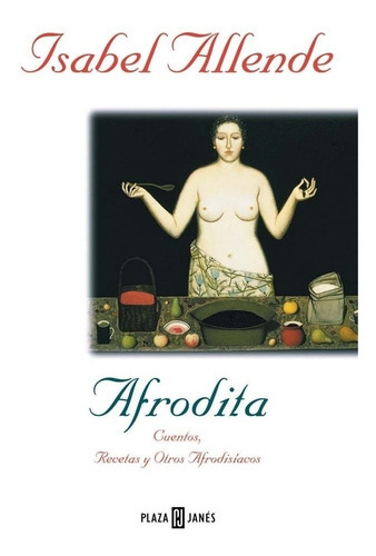 AFRODITA (DB), de Allende, Isabel. Editorial Debols!Llo en español