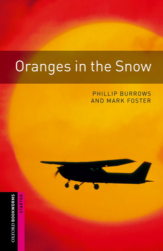 Libro Oxford Bookworms. Starter: Oranges In The Snow Edition