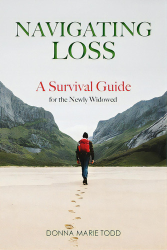 Navigating Loss: A Survival Guide For The Newly Widowed, De Todd, Donna Marie. Editorial Lightning Source Inc, Tapa Blanda En Inglés