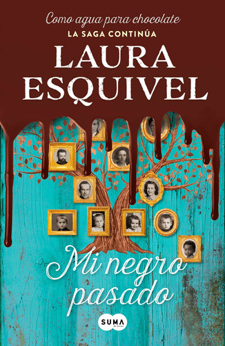 Mi Negro Pasado, de Esquivel, Laura. Serie Rómantica Editorial Suma, tapa blanda en español, 2017