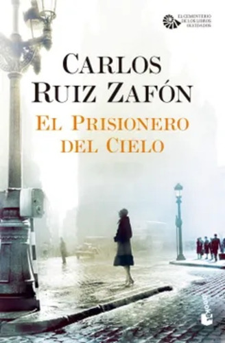 El Prisionero Del Cielo Carlos Ruiz Zafón Editorial Booket