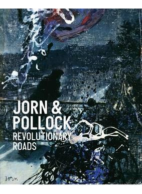 Libro Jorn & Pollock: Revolutionary Roads - Michael Holm
