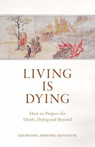Vivir Es Morir: Como Prepararse Para La Muerte, Morir Y Ma