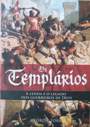 Imagem 1 de 2 de Livro Os Templários A Lenda E Legado Dos Guerreiros De Deus