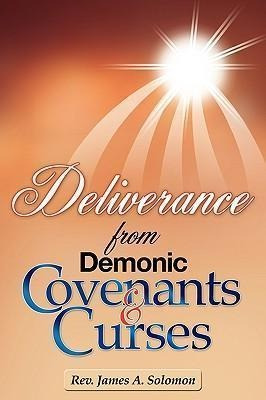 Deliverance From Demonic Covenants And Curses - Rev James...