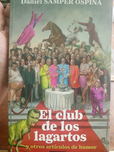 Libro El Club De Los Lagartos. Daniel Samper Ospina 