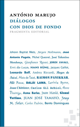 Diálogos con Dios de fondo, de Marujo, Antonio. Serie Fragmentos, vol. 23. Fragmenta Editorial, tapa blanda en español, 2014