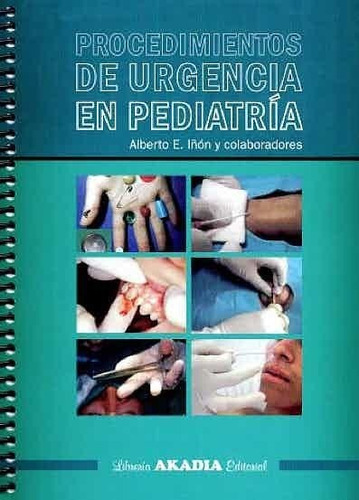 PROCEDIMIENTOS DE URGENCIA EN PEDIATRIA, de IÑON. Editorial Akadia en español