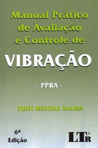 Manual Prático de Avaliação e Controle de Vibração - 6Ed/19, de Saliba, Tuffi Messias. Editora LTR EDITORA em português
