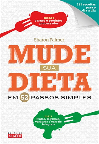 Mude sua dieta em 52 passos simples, de Palmer, Sharon. Starling Alta Editora E Consultoria  Eireli, capa mole em português, 2016