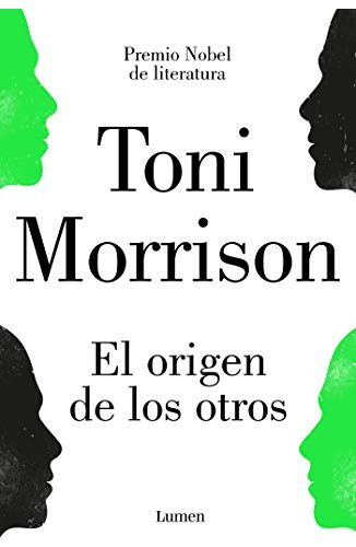 El Origen De Los Otros / The Origin Of Others, de Morrison, Toni. Editorial Lumen, tapa dura en español, 2019