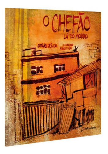 O Chefão Lá Do Morro, De Júnior, Otávio. Editora Yellowfante, Capa Mole Em Português