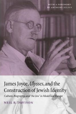 James Joyce, Ulysses, And The Construction Of Jewish Iden...