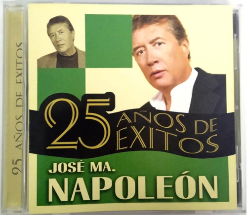 José Ma. Napoleón - 25 Años De Éxitos Cd