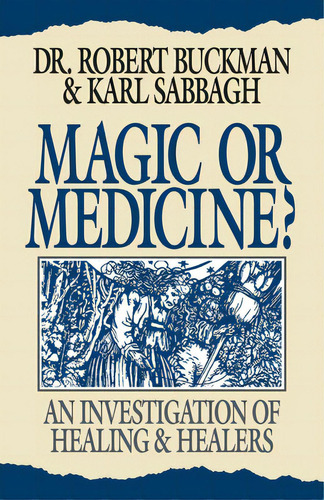 Magic Or Medicine, De Buckman, Robert. Editorial Prometheus Books, Tapa Dura En Inglés