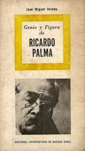 Jose Miguel Oviedo - Genio Y Figura De Ricardo Palma (u)