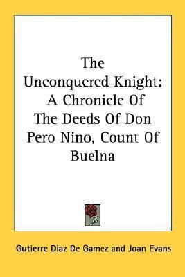 Libro The Unconquered Knight : A Chronicle Of The Deeds O...