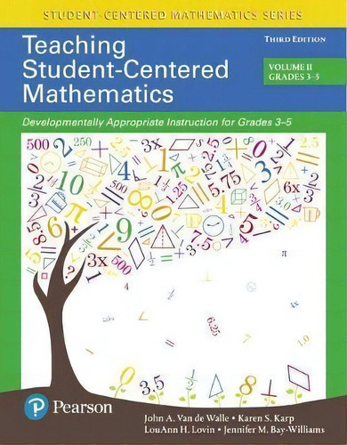 Teaching Student-centered Mathematics : Developmentally Appropriate Instruction For Grades 3-5 (v..., De John A. Van De Walle. Editorial Pearson Education (us), Tapa Blanda En Inglés