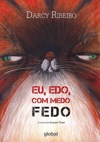 Eu, edo, com medo fedo, de Ribeiro, Darcy. Série Darcy Ribeiro Editora Grupo Editorial Global, capa mole em português, 2015