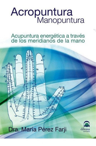 Acropuntura Manopuntura. Acupuntura Energetica A Traves De L