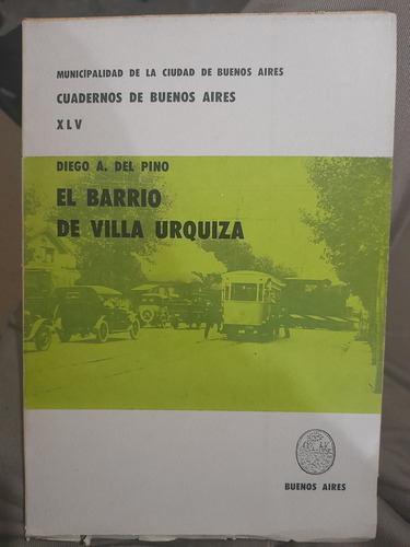 El Barrio De Villa Urquiza/ Diego A. Del Pino. Z14 (Usado)