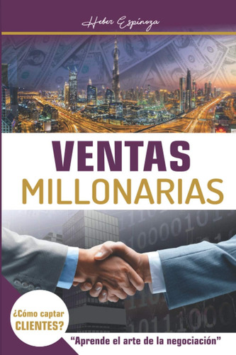 Libro: Ventas Millonarias:  Aprende El Arte De La Negociació