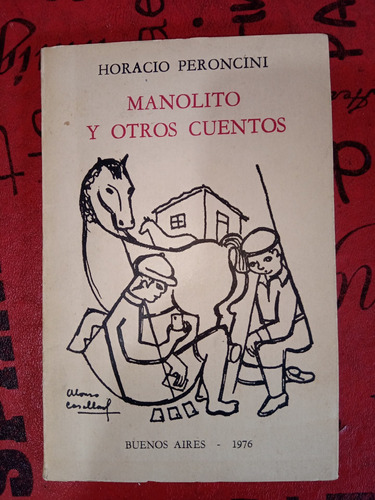 Manolito Y Otros Cuentos. Horacio Peroncini. Firmado 1ra. Ed