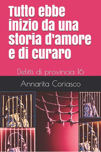 Libro: Tutto Ebbe Inizio Da Una Storia D Amore E Di Curaro: