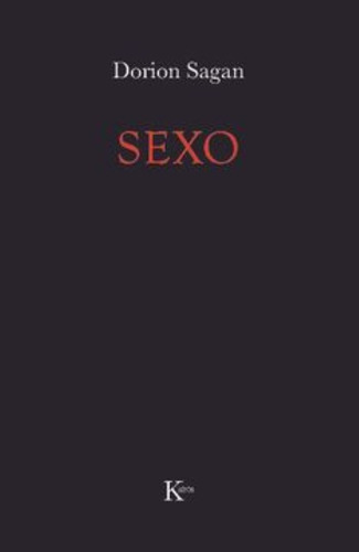 Sexo / Muerte Ens., De Tyler Volk,dorion Sagan., Vol. 1. Editorial Kairos, Tapa Blanda En Español, 2010