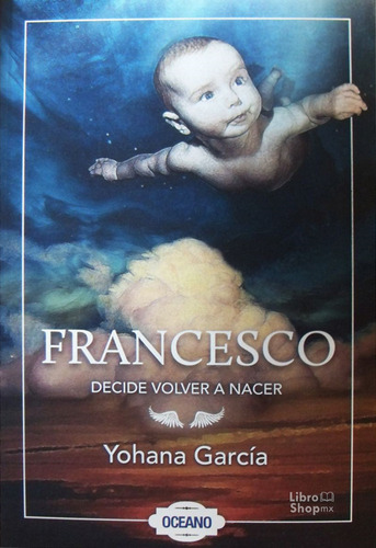 Francesco 2 Decide Volver A Nacer Yohana García