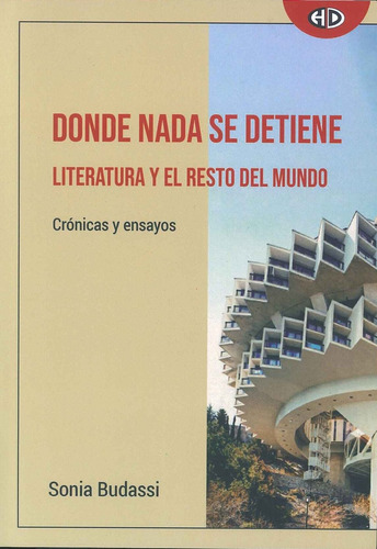 Donde Nada Se Detiene. Literatura Y El Resto Del Mundo - Son