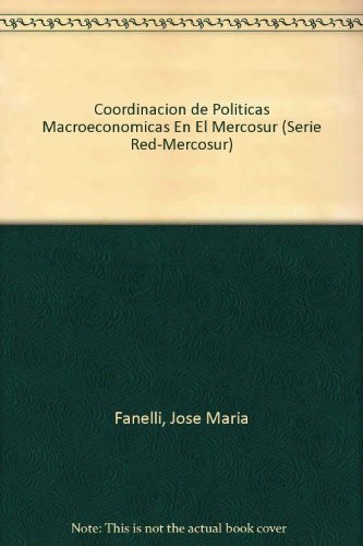 Coordinacion De Politicas Macroeconomicas En El Mercosur - J