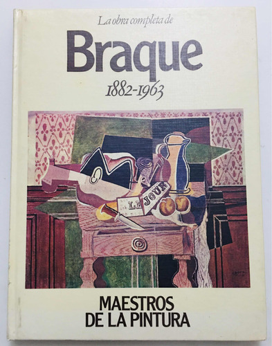 La Obra Completa De Braque 1882-1963