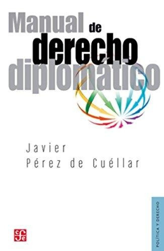 Manual De Derecho Diplomático, De Perez Cuella. Editorial Fondo De Cultura Económica, Tapa Blanda En Español