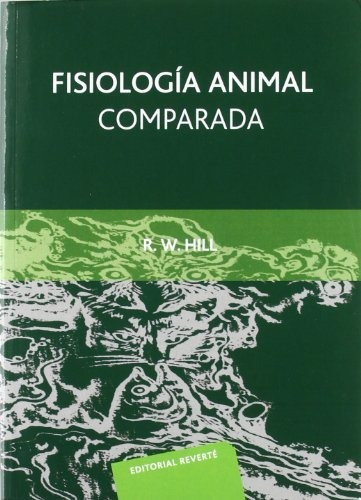 Fisiología Animal Comparada 1º Edicion, De Hill, Richard W.. Editorial Reverte, Tapa Blanda En Español