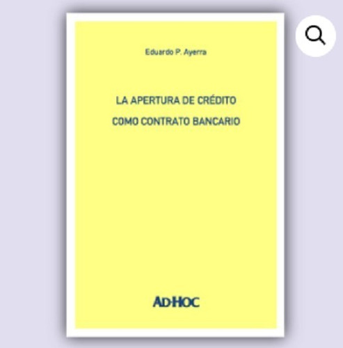 La Apertura De Credito Como Contrato Bancario - Ayerra, Edua