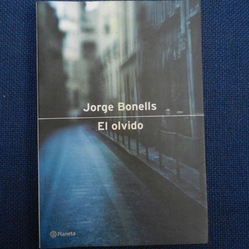 El Olvido, Jorge Bonells, Ed. Planeta