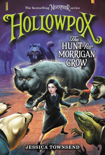 Hollowpox: The Hunt for Morrigan Crow, de Townsend, Jessica. Editorial LITTLE BROWN YOUNG READERS, tapa blanda en inglés, 2021
