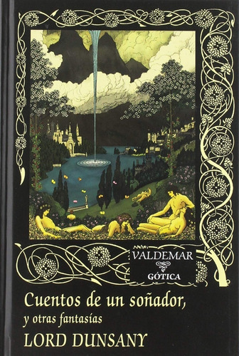 Lord Dunsany Cuentos de un soñador y otras fantasías Editorial Valdemar