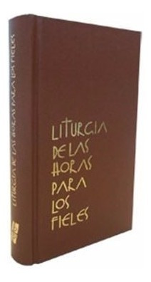 Liturgia De La Horas De Los Fieles