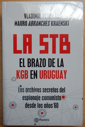 S T B El Brazo De La K G B En Uruguay Archivos Secretos