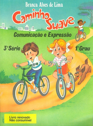 Caminho Suave - 3ª Série: Comunicação e Expressão, de Branca Alves de Lima. Editorial Edipro, tapa mole en português